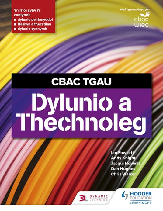CBAC TGAU Dylunio a Thecnoleg (WJEC GCSE Design and Technology Welsh Language Edition) - Ian Fawcett,Jacqui Howells,Dan Hughes,Andy Knight - ebook