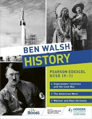 Ben Walsh History: Pearson Edexcel GCSE (9–1): Superpower relations and the Cold War, The American West and Weimar and Nazi Germany - Ben Walsh - cover