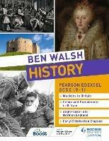 Ben Walsh History: Pearson Edexcel GCSE (9–1): Medicine in Britain, Crime and Punishment in Britain, Anglo-Saxon and Norman England and Early Elizabethan England - Ben Walsh,Sam Slater,Catherine Priggs - cover