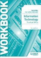 Cambridge International AS Level Information Technology Skills Workbook - Graham Brown - cover