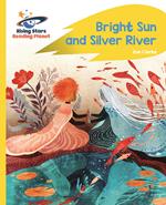 Reading Planet - Bright Sun and Silver River - Yellow Plus: Rocket Phonics