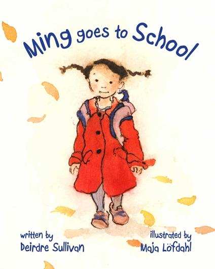 Ming Goes to School - Deirdre Sullivan,Maja Löfdahl - ebook