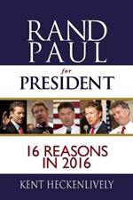 Rand Paul for President: 16 Reasons in 2016