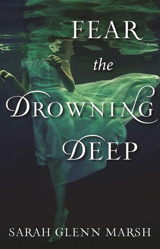 Fear the Drowning Deep - Sarah Glenn Marsh - ebook