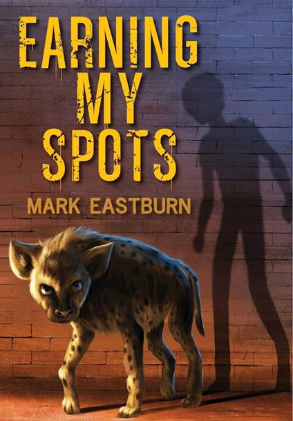 Earning My Spots - Mark Eastburn - ebook