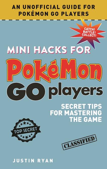 Mini Hacks for Pokémon GO Players - Justin Ryan - ebook
