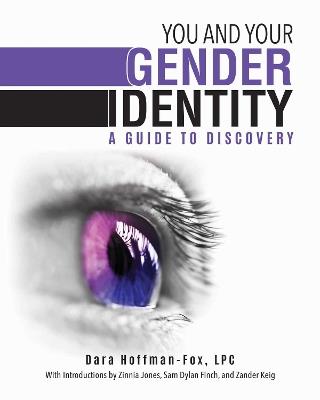 You and Your Gender Identity: A Guide to Discovery - Dara Hoffman-Fox - cover