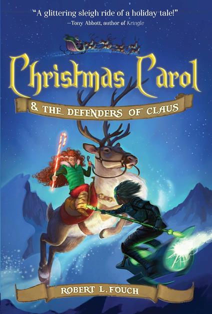 Christmas Carol & the Defenders of Claus - Robert L. Fouch - ebook
