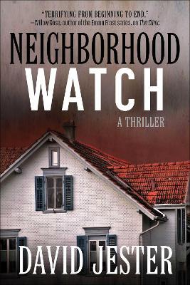 Neighborhood Watch: A Thriller - David Jester - cover