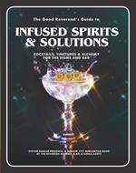 The Good Reverend's Guide to Infused Spirits
