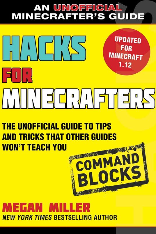Hacks for Minecrafters: Command Blocks - Megan Miller - ebook