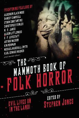 The Mammoth Book of Folk Horror: Evil Lives On in the Land! - cover