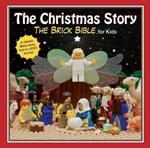 The Christmas Story: The Brick Bible for Kids