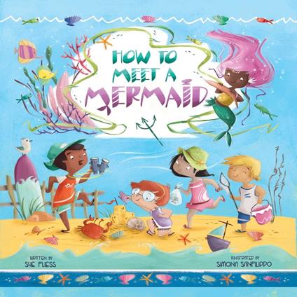 How to Meet a Mermaid - Sue Fliess,Simona Sanfilippo - ebook