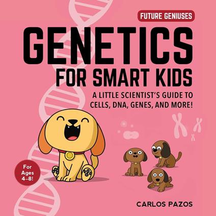 Genetics for Smart Kids - Carlos Pazos - ebook