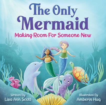 The Only Mermaid - Lisa Ann Scott,Amberin Huq - ebook