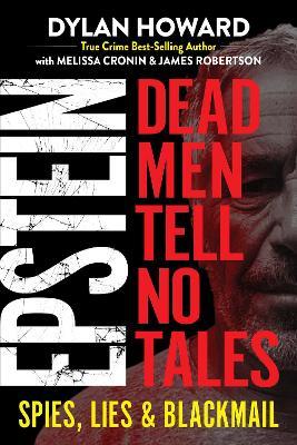 Epstein: Dead Men Tell No Tales - Dylan Howard,Melissa Cronin,James Robertson - cover