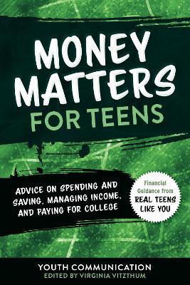 Money Matters for Teens: Advice on Spending and Saving, Managing Income, and Paying for College - cover