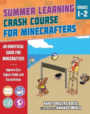 Summer Learning Crash Course for Minecrafters: Grades 1-2: Improve Core Subject Skills with Fun Activities - Nancy Rogers Bosse - cover