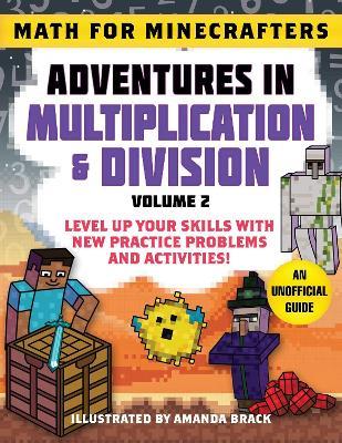 Math for Minecrafters: Adventures in Multiplication & Division (Volume 2): Level Up Your Skills with New Practice Problems and Activities! - cover