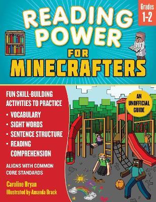 Reading Power for Minecrafters: Grades 1-2: Fun Skill-Building Activities to Practice Vocabulary, Sight Words, Sentence Structure, Reading Comprehension, and More! (Aligns with Common Core Standards) - Caroline Bryan - cover