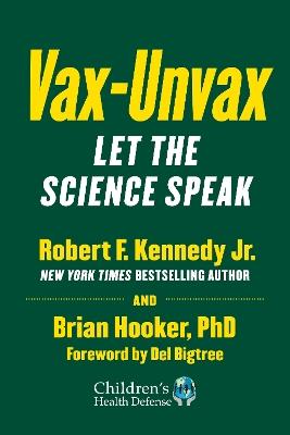 Vax-Unvax: Let the Science Speak - Robert F. Kennedy Jr.,Brian Hooker - cover