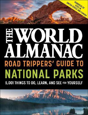 The World Almanac Road Trippers' Guide to National Parks: 5,001 Things to Do, Learn, and See for Yourself - World Almanac - cover