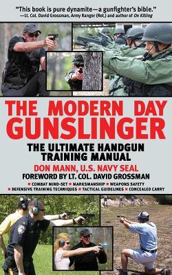 The Modern Day Gunslinger: The Ultimate Handgun Training Manual - Don Mann - cover