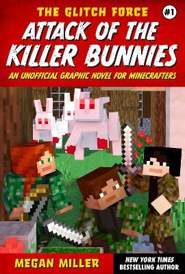 Attack of the Killer Bunnies: An Unofficial Graphic Novel for Minecrafters - Megan Miller - cover
