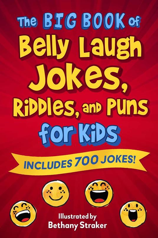 The Big Book of Belly Laugh Jokes, Riddles, and Puns for Kids - Sky Pony Editors,Bethany Straker - ebook