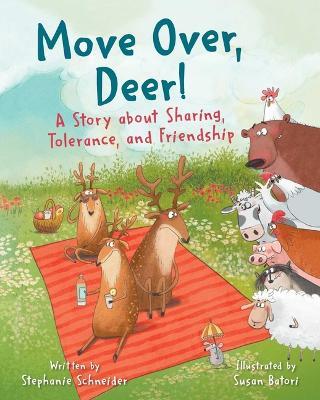 Move Over, Deer!: A Story about Sharing, Tolerance, and Friendship - Stephanie Schneider - cover