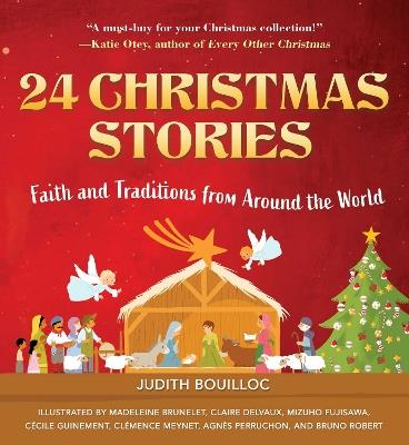 24 Christmas Stories: Faith and Traditions from Around the World - Judith Bouilloc - cover