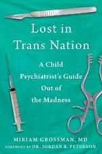Lost in TransNation: A Child Psychiatrist's Guide Out of the Madness