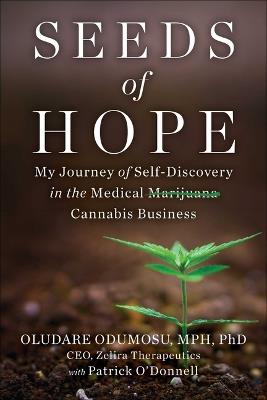 Seeds of Hope: My Journey of Self-Discovery and Entrepreneurship in the War on Drugs - Oludare Odumosu,Patrick O'Donnell - cover
