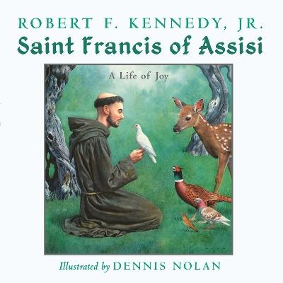 Saint Francis of Assisi: A Life of Joy - Robert F. Kennedy Jr. - cover
