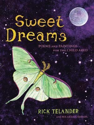 Sweet Dreams: Poems and Paintings for the Child Abed - Rick Telander - cover