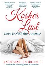 Kosher Lust: Love is Not the Answer