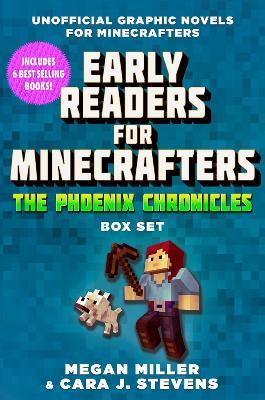 Early Readers for Minecrafters—The Phoenix Chronicles Box Set: Unofficial Graphic Novels for Minecrafters (Over 500,000 Copies Sold!) - Megan Miller,Cara J. Stevens - cover