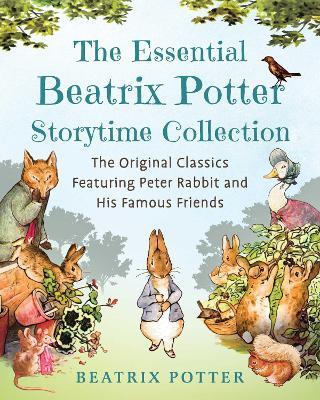 The Essential Beatrix Potter Storytime Collection: The Original Classics Featuring Peter Rabbit and His Famous Friends - Beatrix Potter - cover