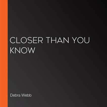 Closer Than You Know