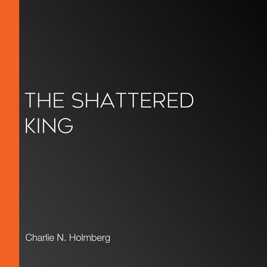 Shattered King, The