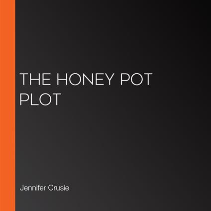 Honey Pot Plot, The