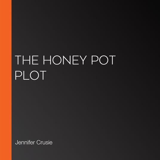 Honey Pot Plot, The