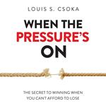 When the Pressure's On
