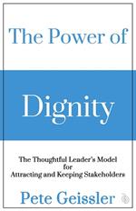 The Power of Dignity - The Thoughtful Leader’s Model for Sustainable Competitive Advantage