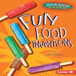 Fun Food Inventions