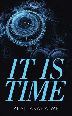 It Is Time - Zeal Akaraiwe - cover