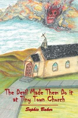 The Devil Made Them Do it at Tiny Town Church - Sophie Baker - cover