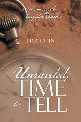 Unraveled, Time to Tell - Lisa Lynn - cover