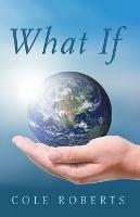 What If - Cole Roberts - cover